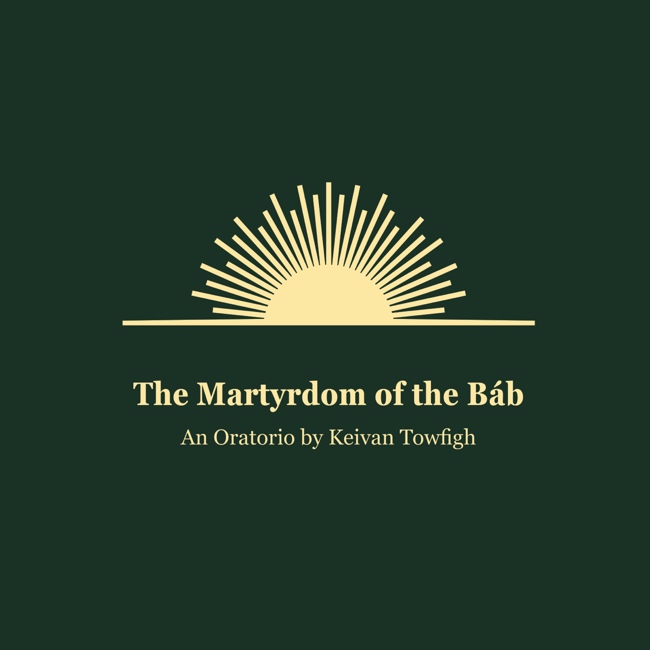 The Martyrdom of the Báb: An Oratorio - Click Image to Close